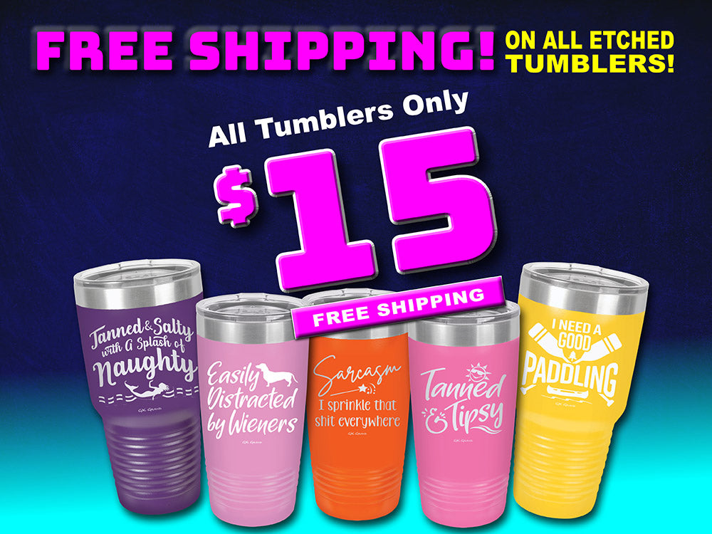 SPECIAL ⚡ ALL Laser-Etched Tumblers ONLY $15!  PLUS FREE SHIPPING  NOW! ⚡