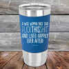 A Wise Woman Once Said "FUCKTHISSHIT" and Lived Happily Ever After - Premium Silicone Wrapped Engraved Tumbler