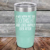 A Wise Woman Once Said "FUCKTHISSHIT" and Lived Happily Ever After - Powder Coated Etched Tumbler