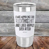 A Wise Woman Once Said "FUCKTHISSHIT" and Lived Happily Ever After - Premium Silicone Wrapped Engraved Tumbler