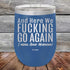 products/And-Here-WE-Fucking-Go-Again-I-Mean-Good-Morning-12oz-Blue_TPC-12z-04-5168.jpg