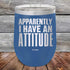 products/Apparently-I-Have-An-Attitude-12oz-Blue_TPC-12z-04-5128.jpg