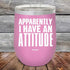 products/Apparently-I-Have-An-Attitude-12oz-Lavender_TPC-12z-08-5128.jpg