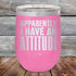 products/Apparently-I-Have-An-Attitude-12oz-Pink_TPC-12z-05-5128.jpg