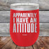 products/Apparently-I-Have-An-Attitude-12oz-Red_TPC-12z-03-5128.jpg