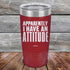 products/Apparently-I-Have-An-Attitude-20oz-Maroon_TPC-20z-13-5129.jpg