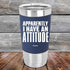 products/Apparently-I-Have-An-Attitude-20oz-Navy_TSW-20z-11-5131.jpg