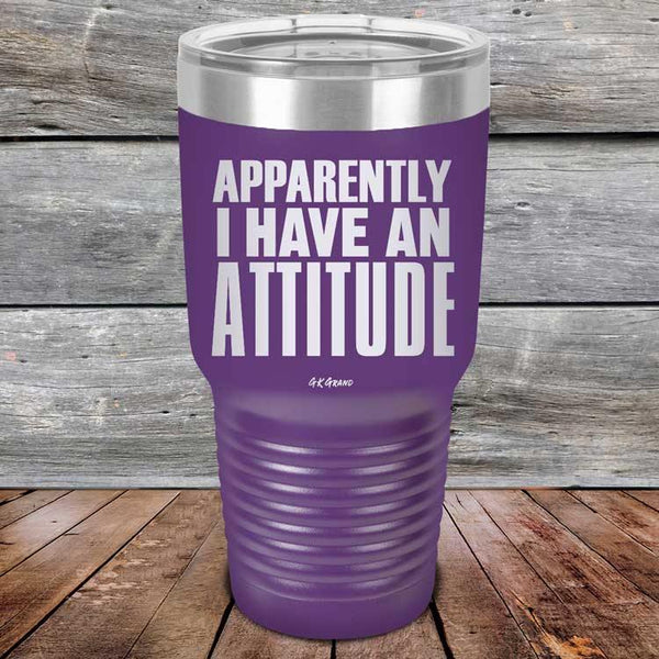 Apparently I Have An Attitude - Powder Coated Etched Tumbler - GK GRAND GIFTS