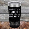 Apparently We're Trouble When Together Who Knew? - Powder Coated Etched Tumbler - GK GRAND GIFTS