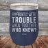 products/Apparently-Were-Trouble-When-Together-Who-Knew--20oz-Navy_TPC-20z-11-5148.jpg