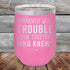 products/Apparently-Were-Trouble-When-Together-Who-Knew--20oz-Pink_TPC-20z-05-5148.jpg