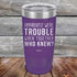 products/Apparently-Were-Trouble-When-Together-Who-Knew--20oz-Purple_TPC-20z-09-5149.jpg