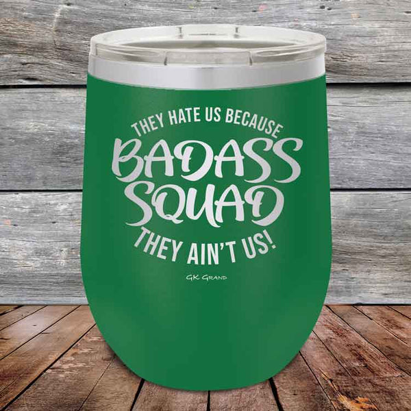 BADASS SQUAD they hate us because they ain't us - 12 oz Powder Coated Etched Tumbler