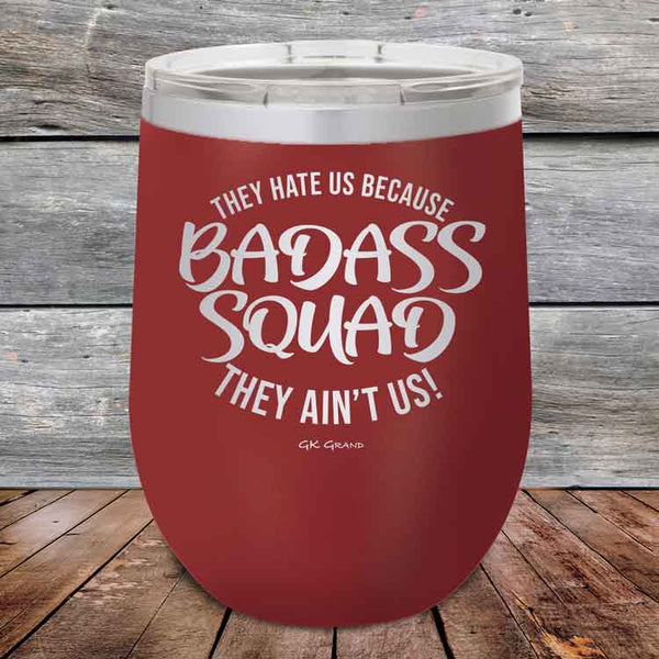 BADASS SQUAD they hate us because they ain't us - 12 oz Powder Coated Etched Tumbler