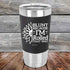 Blunt Because I'm Rolled that way - Premium Silicone Wrapped Engraved Tumbler