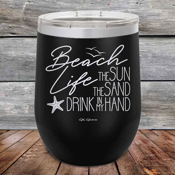 BEACH LIFE The Sun The Sand Drink in my Hand- Powder Coated Etched Tumbler