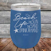 BEACH LIFE The Sun The Sand Drink in my Hand- Powder Coated Etched Tumbler