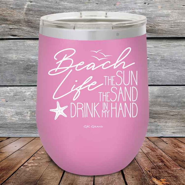 BEACH LIFE The Sun The Sand Drink in my Hand- Powder Coated Etched Tumbler