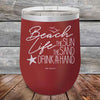 BEACH LIFE The Sun The Sand Drink in my Hand- Powder Coated Etched Tumbler