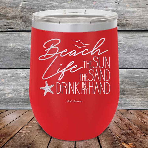 BEACH LIFE The Sun The Sand Drink in my Hand- Powder Coated Etched Tumbler