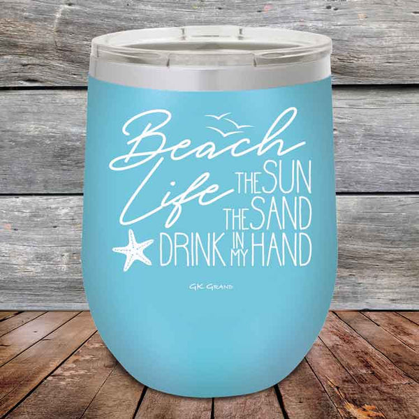 BEACH LIFE The Sun The Sand Drink in my Hand- Powder Coated Etched Tumbler