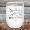 BEACH LIFE The Sun The Sand Drink in my Hand- Powder Coated Etched Tumbler