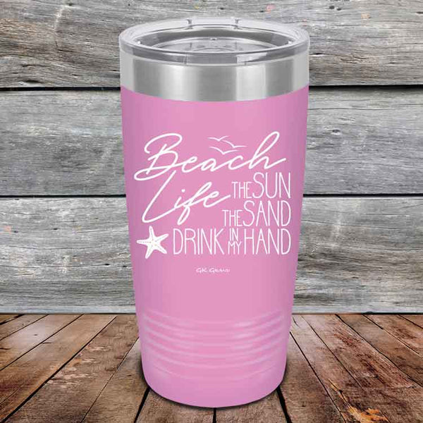 BEACH LIFE The Sun The Sand Drink in my Hand - Powder Coated Etched Tumbler