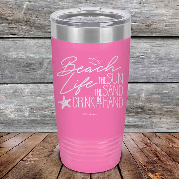 BEACH LIFE The Sun The Sand Drink in my Hand - Powder Coated Etched Tumbler