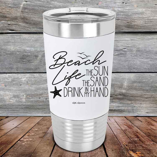 BEACH LIFE The Sun The Sand Drink in my Hand - Premium Silicone Wrapped Engraved Tumbler