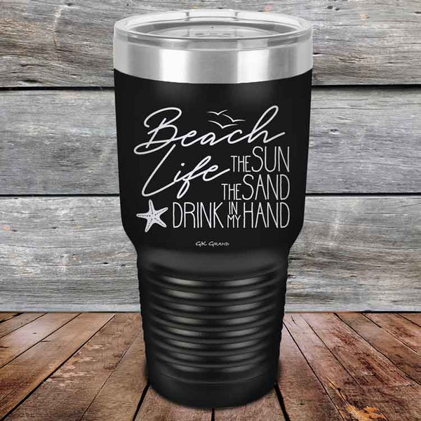 BEACH LIFE The Sun The Sand Drink in my Hand - Powder Coated Etched Tumbler