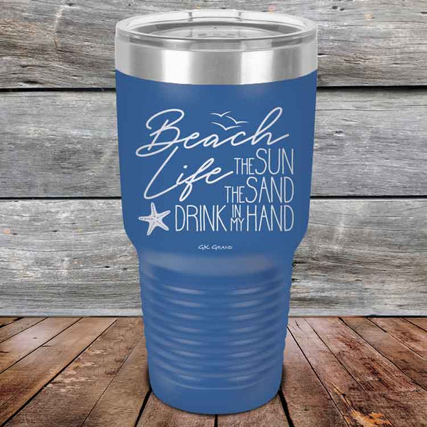 BEACH LIFE The Sun The Sand Drink in my Hand - Powder Coated Etched Tumbler