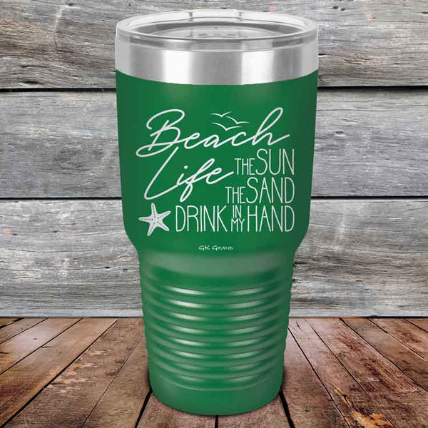 BEACH LIFE The Sun The Sand Drink in my Hand - Powder Coated Etched Tumbler