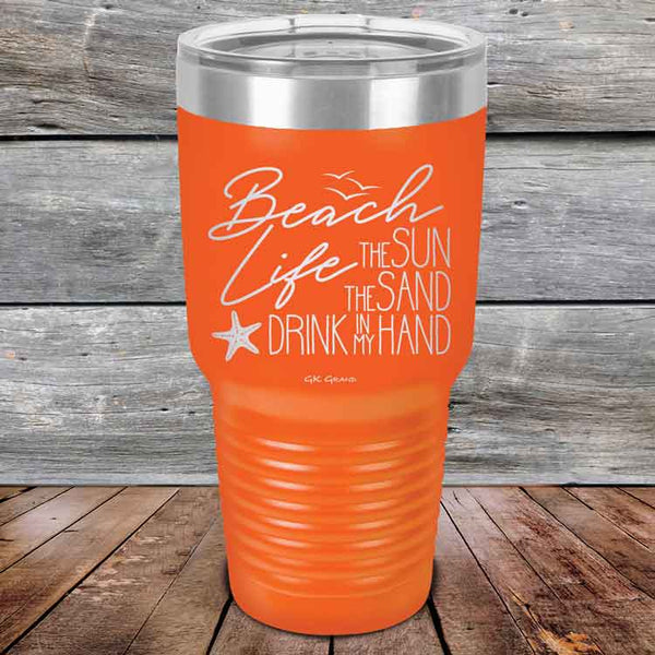 BEACH LIFE The Sun The Sand Drink in my Hand - Powder Coated Etched Tumbler