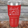 BEACH LIFE The Sun The Sand Drink in my Hand - Powder Coated Etched Tumbler