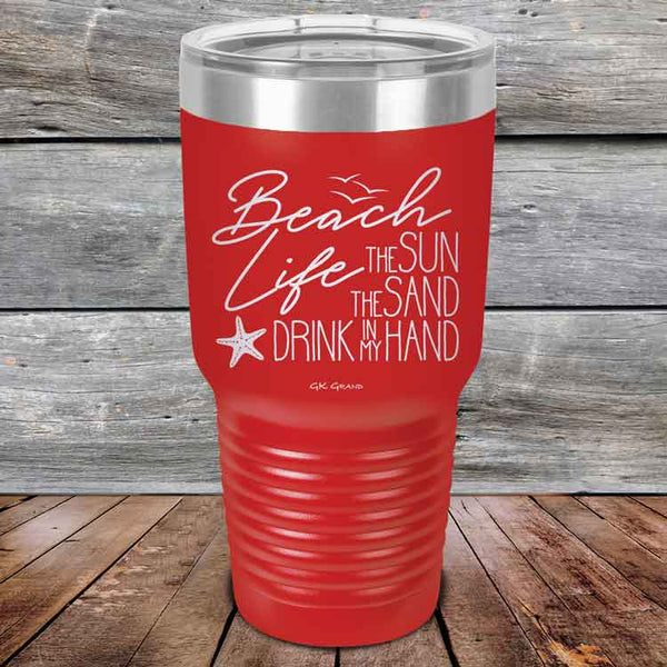 BEACH LIFE The Sun The Sand Drink in my Hand - Powder Coated Etched Tumbler