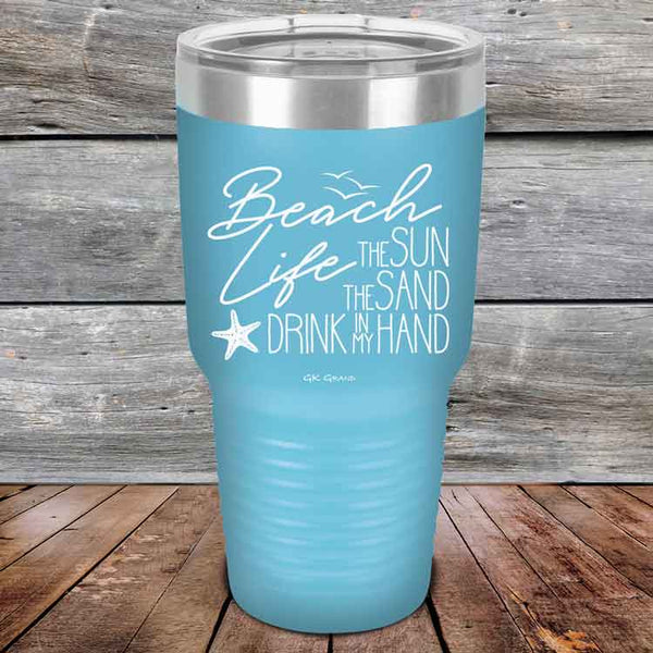 BEACH LIFE The Sun The Sand Drink in my Hand - Powder Coated Etched Tumbler