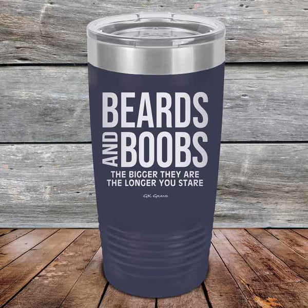 Beards and Boobs The Bigger They Are The Longer You Stare - Powder Coated Etched Tumbler