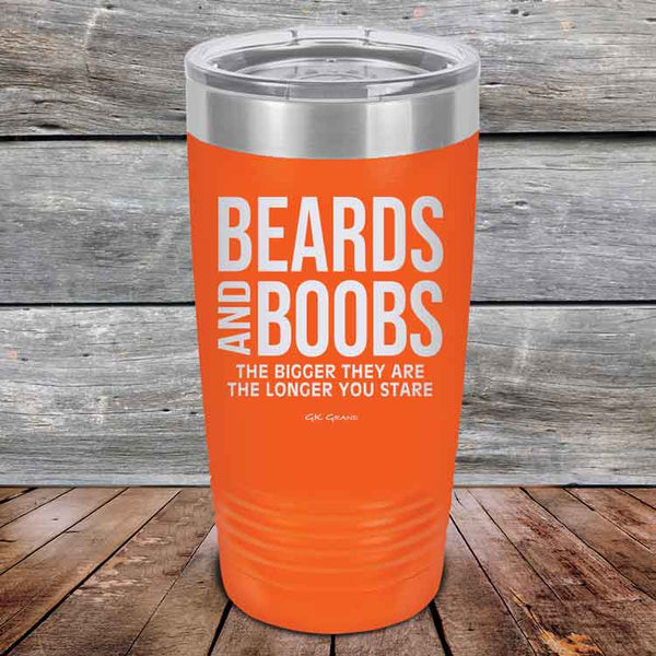 Beards and Boobs The Bigger They Are The Longer You Stare - Powder Coated Etched Tumbler