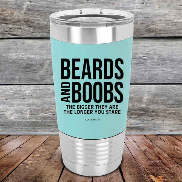 Beards and Boobs The Bigger They Are The Longer You Stare - Premium Silicone Wrapped Engraved Tumbler