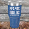 Beards and Boobs The Bigger They Are The Longer You Stare - Powder Coated Etched Tumbler