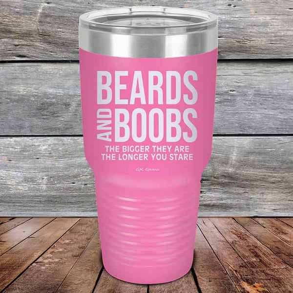 Beards and Boobs The Bigger They Are The Longer You Stare - Powder Coated Etched Tumbler