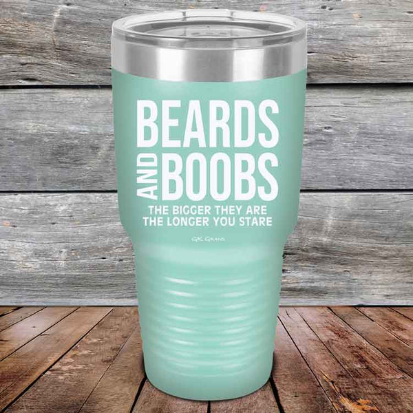 Beards and Boobs The Bigger They Are The Longer You Stare - Powder Coated Etched Tumbler