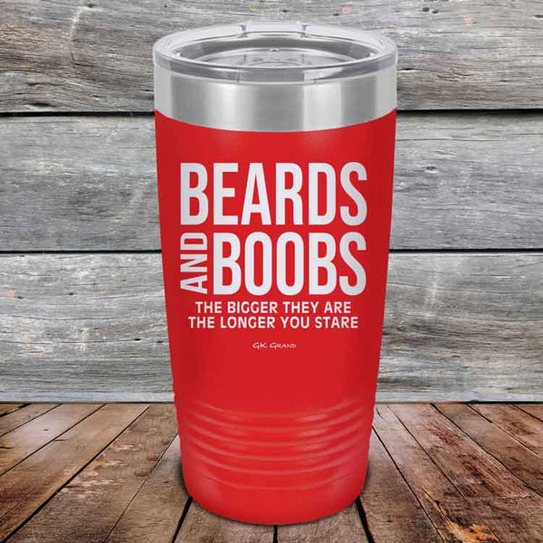 Beards and Boobs The Bigger They Are The Longer You Stare - Powder Coated Etched Tumbler