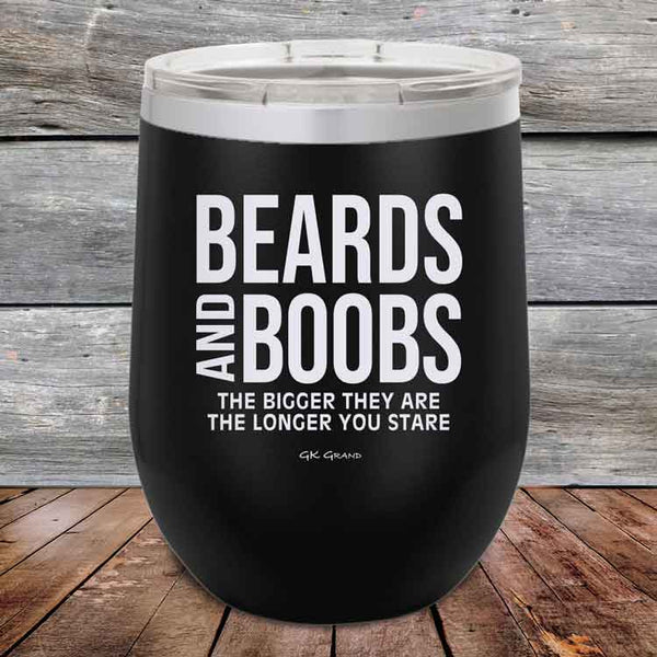 Beards And Boobs The Bigger They Are The Longer You Stare- Powder Coated Etched Tumbler