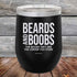 Beards And Boobs The Bigger They Are The Longer You Stare- Powder Coated Etched Tumbler