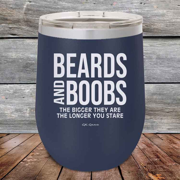 Beards And Boobs The Bigger They Are The Longer You Stare- Powder Coated Etched Tumbler