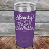 Beauty is in the Eye of the Beer Holder - Powder Coated Etched Tumbler