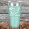 Beauty is in the Eye of the Beer Holder - Powder Coated Etched Tumbler