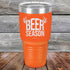 BEER SEASON (DEER) - Powder Coated Etched Tumbler