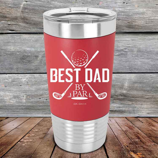 Best Dad by Par -  Premium Silicone Wrapped Engraved Tumbler